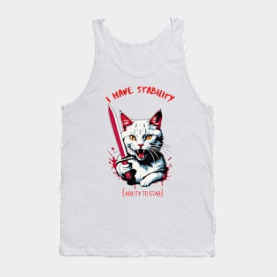 I Have Stability [Ability to Stab] Kitten Tank Top